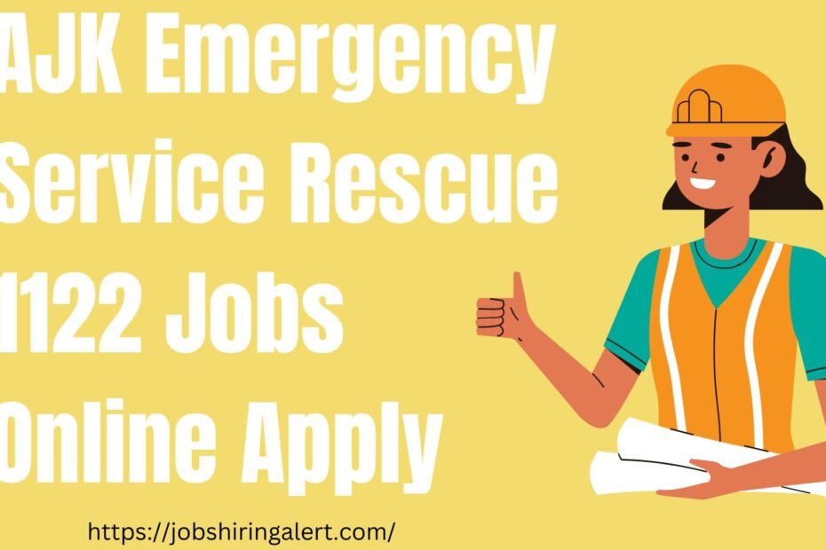 AJK Emergency Service Rescue 1122 Jobs Online Apply