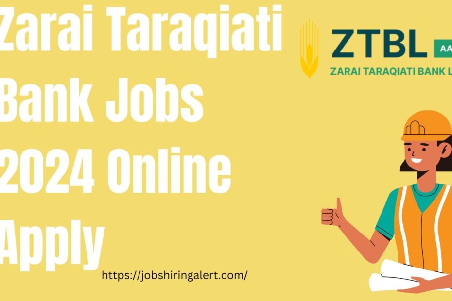 Zarai Taraqiati Bank Jobs 2024 Online Apply