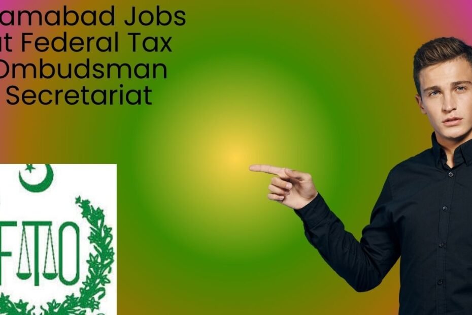 Islamabad Jobs at Federal Tax Ombudsman Secretariat