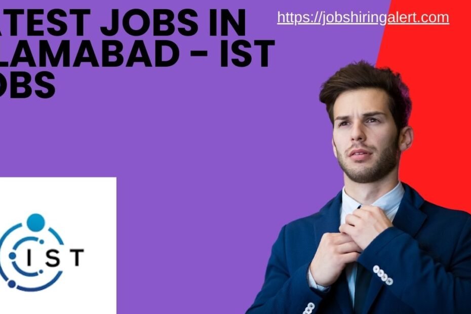 Latest Jobs in Islamabad - IST Jobs