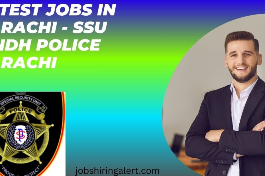 Latest Jobs in Karachi - SSU Sindh Police Karachi