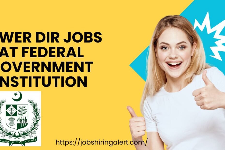 Lower Dir Jobs at Federal Government Institution